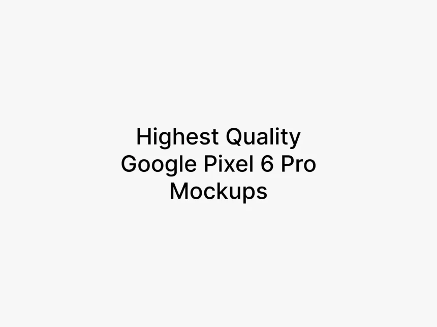 Google Pixel 6 Pro Mockups 2